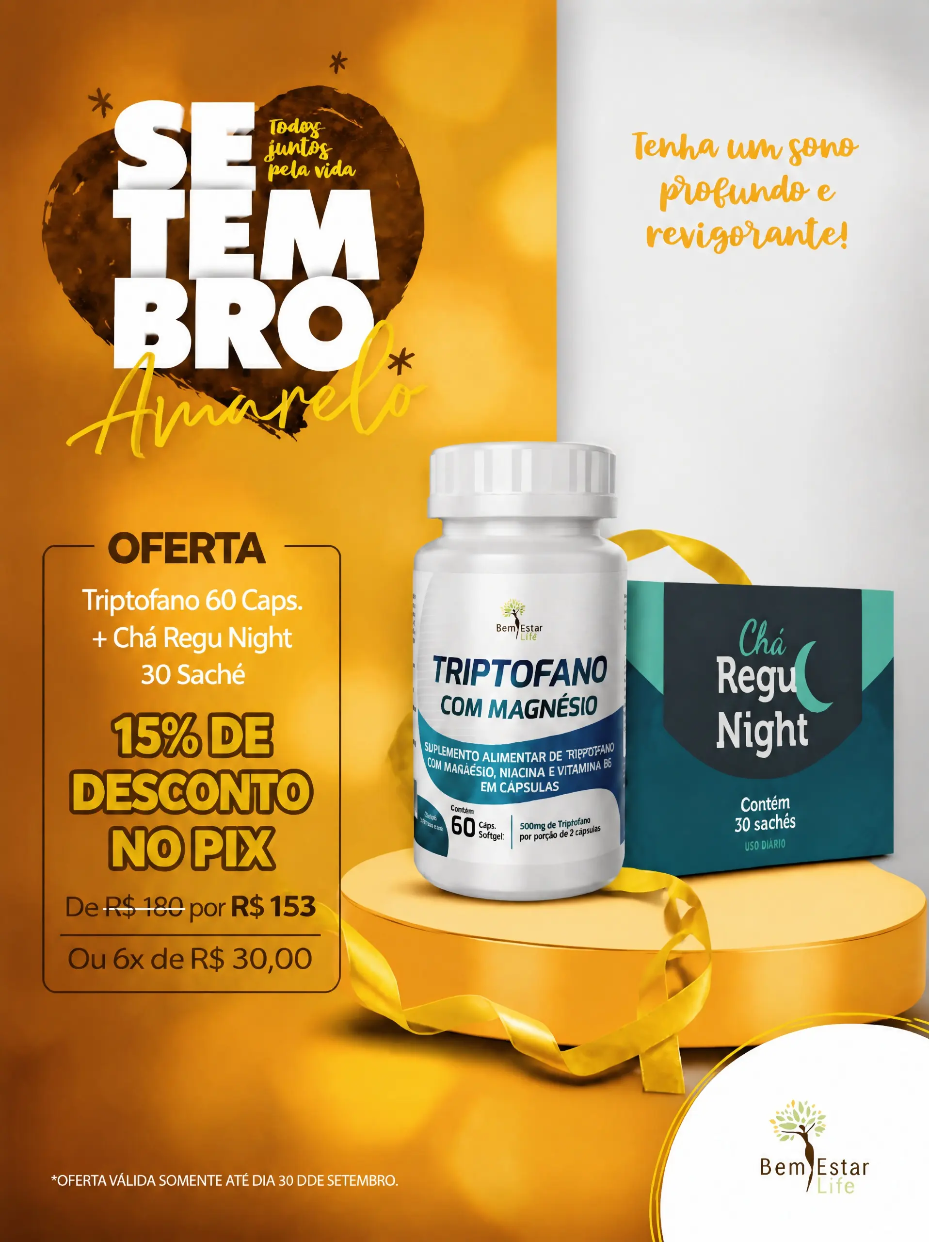 SETEMBRO AMARELO-TRIPTOFANO COM MAGNÉSIO+CHÁ REGU NIGHT 30 SACHES/ 15%DESCONTO